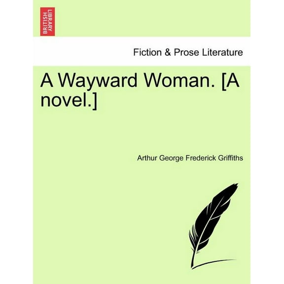 A Wayward Woman. [A Novel.] (Paperback)