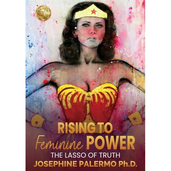 Rising to Feminine Power: The Lasso of Truth, (Paperback)