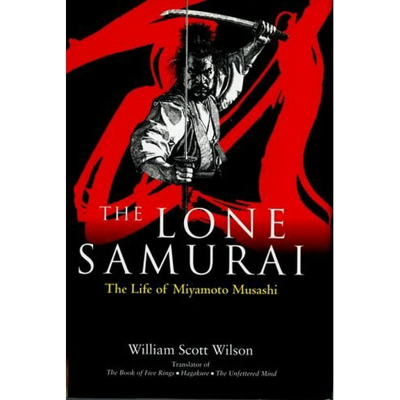 Pre-Owned The Lone Samurai: The Life of Miyamoto Musashi Hardcover