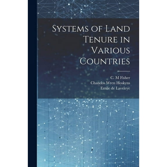 Systems of Land Tenure in Various Countries (Paperback)