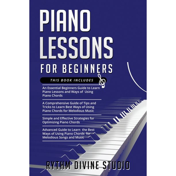 Piano Lessons for Beginners : 4 in 1- Beginner's Guide+ Tips and ...