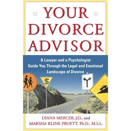 Your Divorce Advisor : A Lawyer and a Psychologist Guide You Through the Legal and Emotional Landscape of (Best Non Legal Jobs For Lawyers)