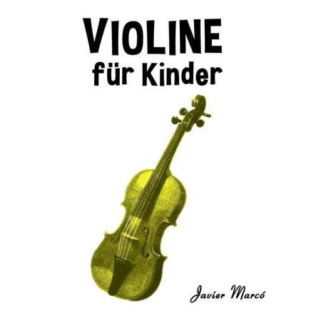 Violine für Kinder: Weihnachtslieder Klassische Musik Kinderlieder Traditionelle Lieder und Volkslieder! (Paperback)
