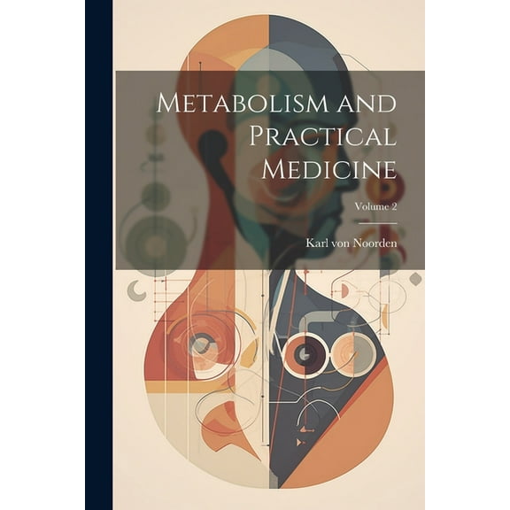 Metabolism and Practical Medicine; Volume 2 (Paperback)