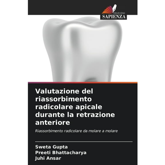 Valutazione del riassorbimento radicolare apicale durante la retrazione anteriore, (Paperback)