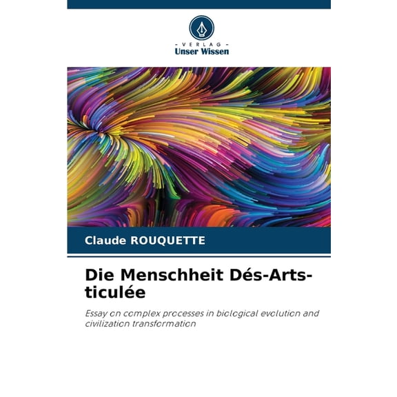Die Menschheit Dés-Arts-ticulée, (Paperback)