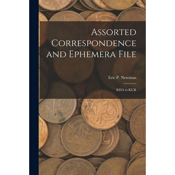 Assorted Correspondence and Ephemera File: KHA to KUR, (Paperback)