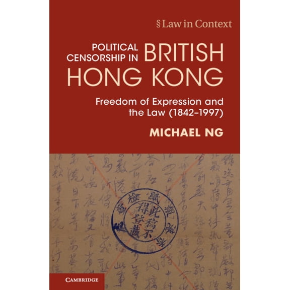 Law in Context Political Censorship in British Hong Kong, (Paperback)