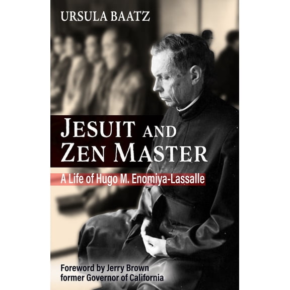 Jesuit and Zen Master: A Life of Hugo M.Enomiya-Lassalle, (Paperback)