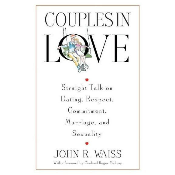 Couples in Love : Straight Talk on Dating, Respect, Commitment, Marriage, and Sexuality (Paperback)
