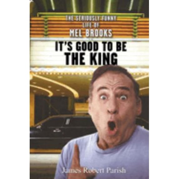 Pre-Owned It's Good to Be the King: The Seriously Funny Life of Mel Brooks (Paperback) 0470225262 9780470225264