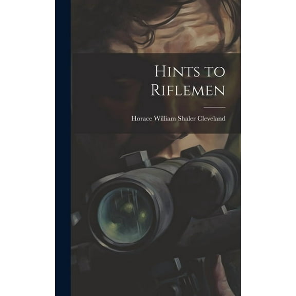 Hints to Riflemen, (Hardcover)