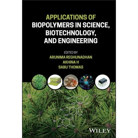 Applications of Biopolymers in Science, Biotechnology, and Engineering, (Hardcover)