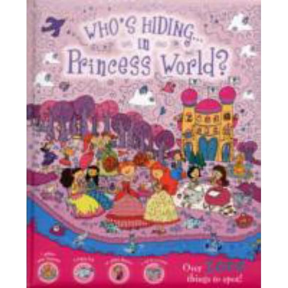 Pre-Owned Princess World (Who's Hiding?) (Hardcover) 0857344897 9780857344892