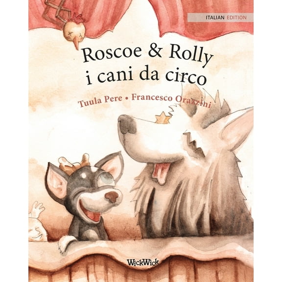 Roscoe & Rolly i cani da circo: Italian Edition of "Circus Dogs Roscoe and Rolly", (Paperback)