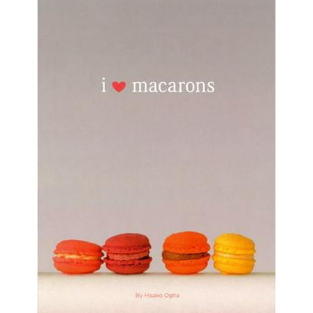 I Love Macarons - eBook (The Best French Macarons)