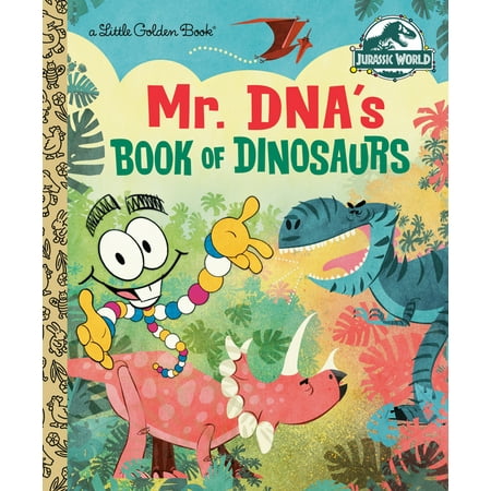 Mr. Dna's Book of Dinosaurs (Jurassic World) - (Little Golden Book) by Arie Kaplan (Hardcover)