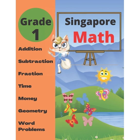 Singapore Math Grade 1: Math Workbook Grade 1 (Addition, Subtraction, Comparing Numbers, Fraction, Measurement, Time, Mo, (Paperback)