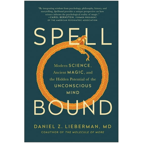 Spellbound: Modern Science, Ancient Magic, and the Hidden Potential of the Unconscious Mind, (Hardcover)