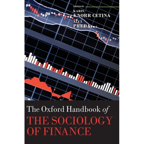 Oxford Handbooks The Oxford Handbook of the Sociology of Finance, (Hardcover)
