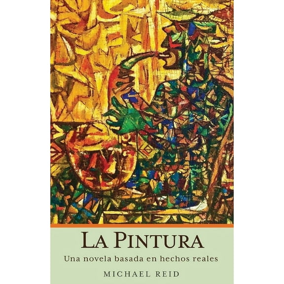 La Pintura: Una novela basada en hechos reales, (Paperback)