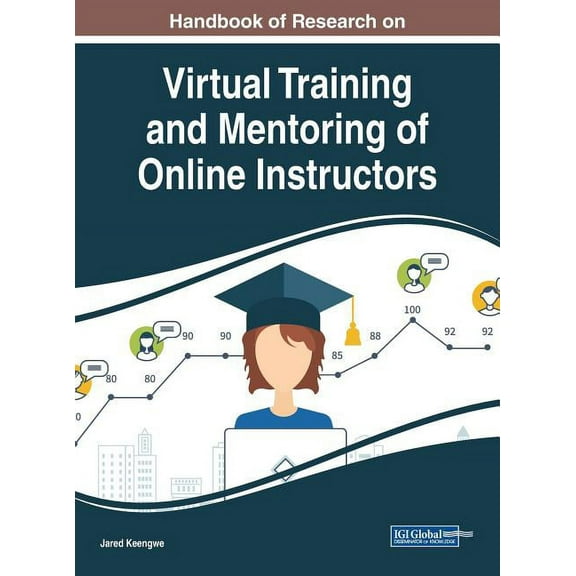 Handbook of Research on Virtual Training and Mentoring of Online Instructors (Hardcover)