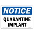 thumbnail image 1 of SignMission OS-NS-A-1218-L-17935 12 x 18 in. OSHA Notice Sign - Quarantine Implant, 1 of 1