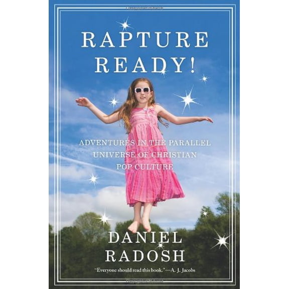 Pre-Owned Rapture Ready!: Adventures in the Parallel Universe of Christian Pop Culture (Hardcover) 0743297709 9780743297707
