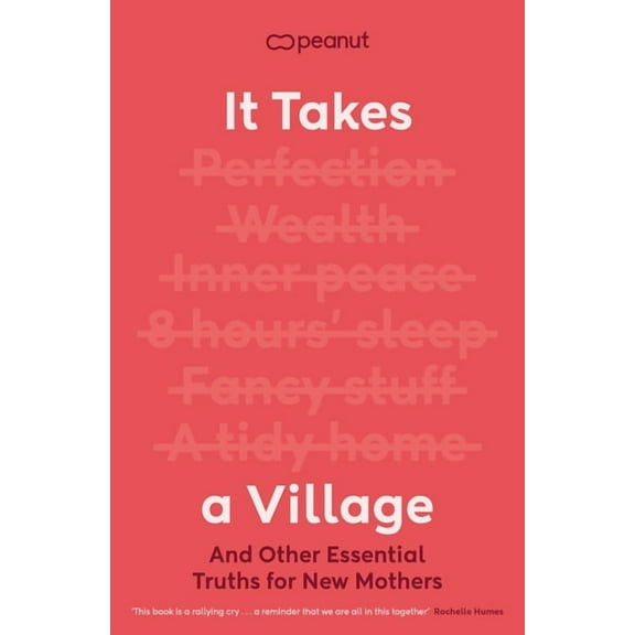 It Takes a Village: And Other Essential Truths for New Mothers, (Paperback)