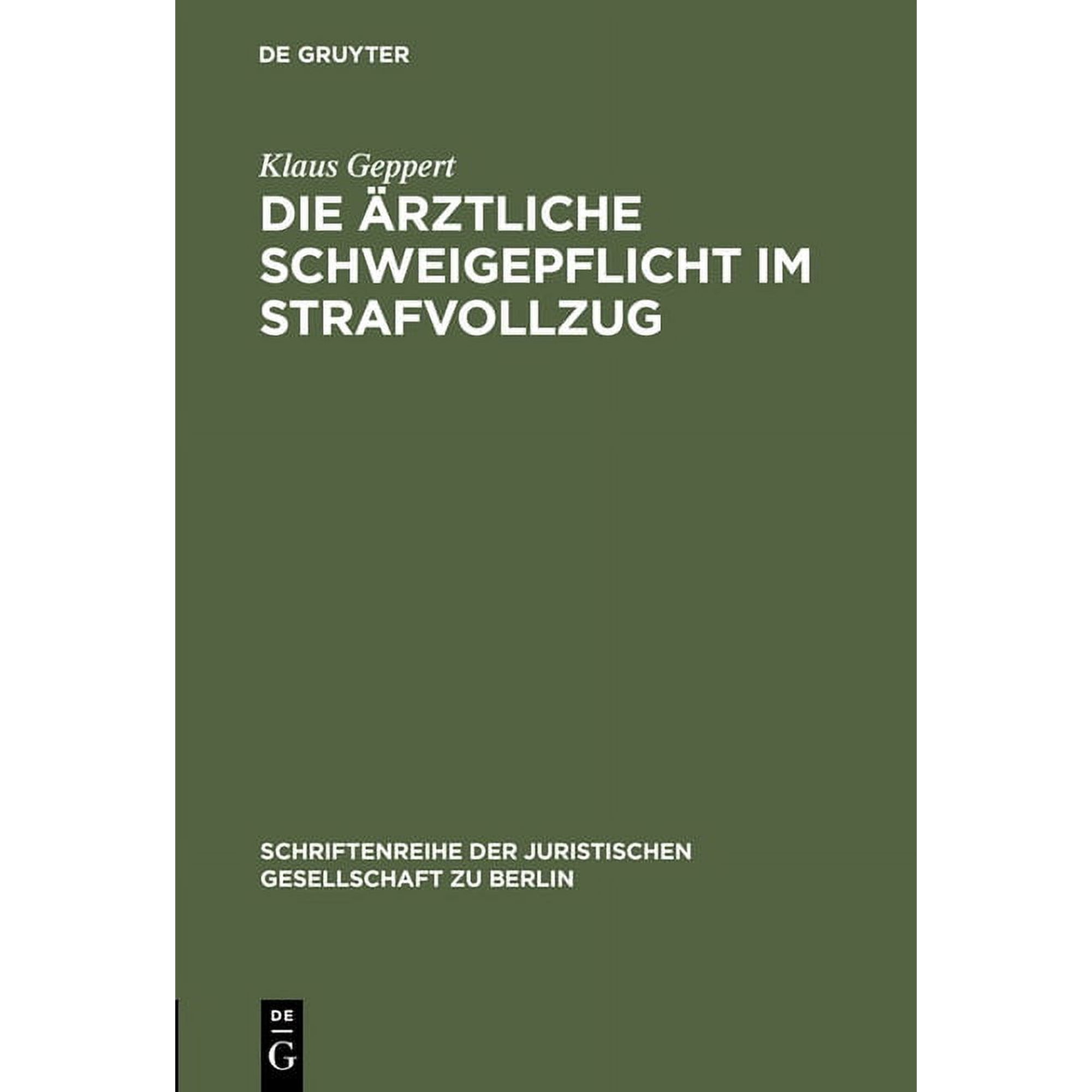 Schriftenreihe der Juristischen Gesellsc Die Ã¤rztliche Schweigepflicht im Strafvollzug, Book 81, (Hardcover)