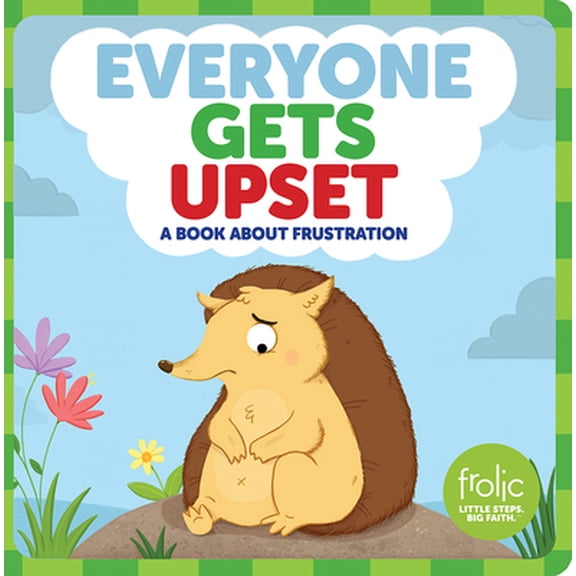 Pre-Owned Everyone Gets Upset: A Book about Frustration (Hardcover) 1506425011 9781506425016