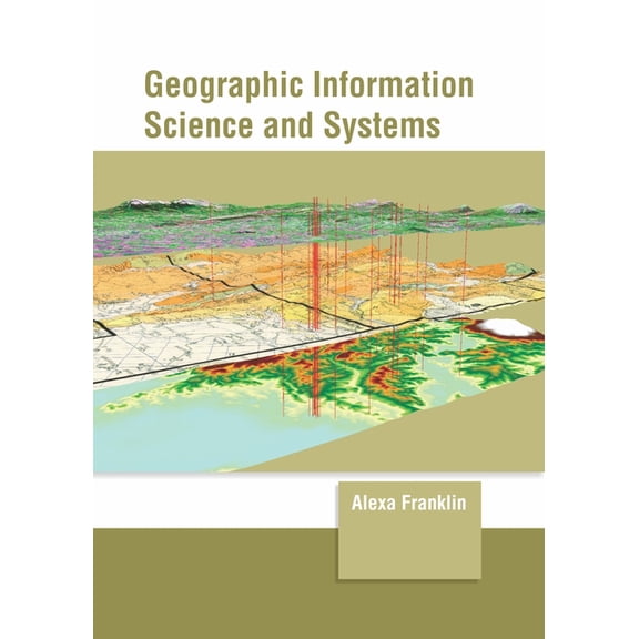 Geographic Information Science and Systems, (Hardcover)