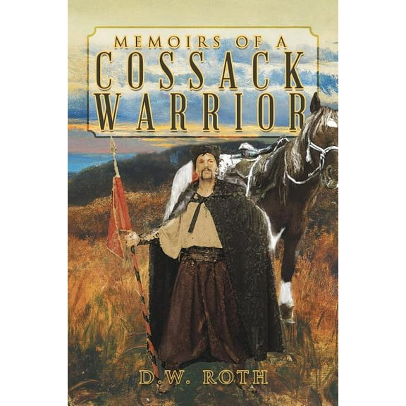 Memoirs of a Cossack Warrior
