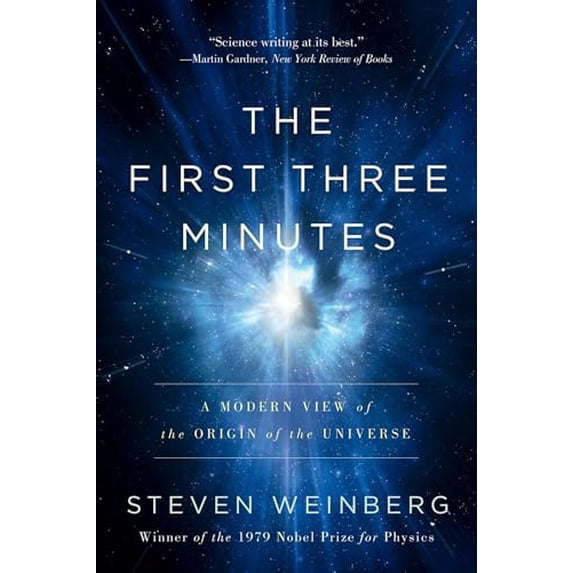 Pre-Owned The First Three Minutes: A Modern View of the Origin of the Universe (Paperback 9780465024377) by Steven Weinberg