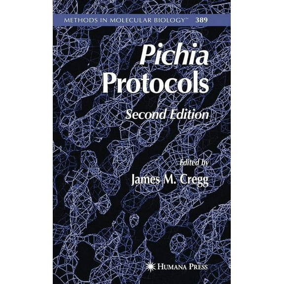 Methods in Molecular Biology Pichia Protocols, Book 389, (Hardcover)