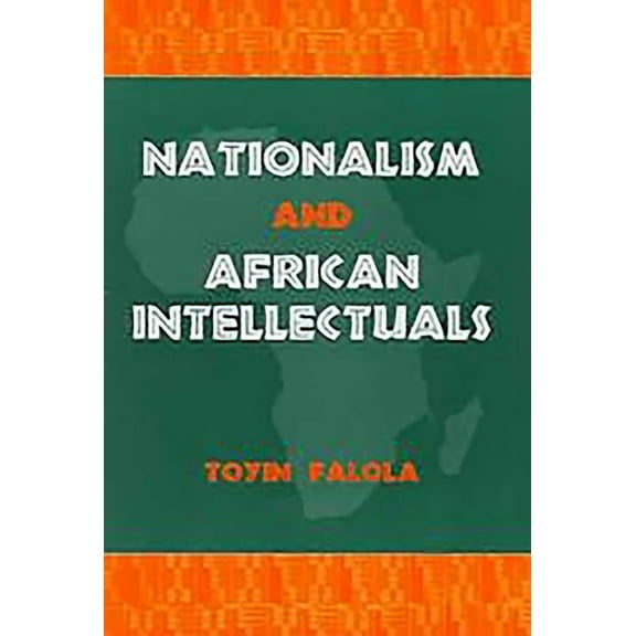 Rochester Studies in African History &am Nationalism and African Intellectuals, (Paperback)