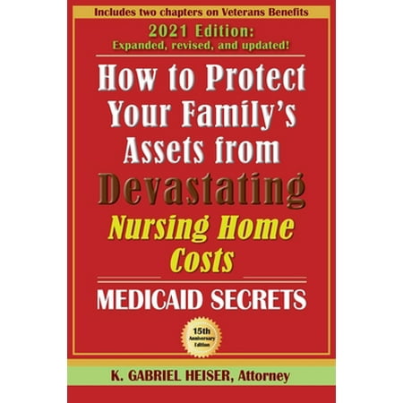 Pre-Owned How to Protect Your Family's Assets from Devastating Nursing Home Costs: Medicaid Secrets (15th ed.) (Paperback) 1941123139 9781941123133