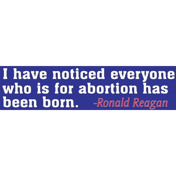 I Have Noticed... Pro-Life Bumper Sticker