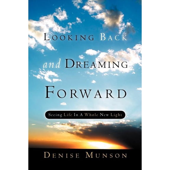 Looking Back and Dreaming Forward, (Paperback)