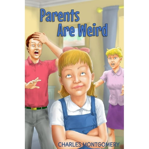 Parents Are Weird, (Hardcover)