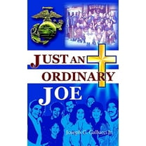 Just an Ordinary Joe (Paperback) by Joseph G Gallucci