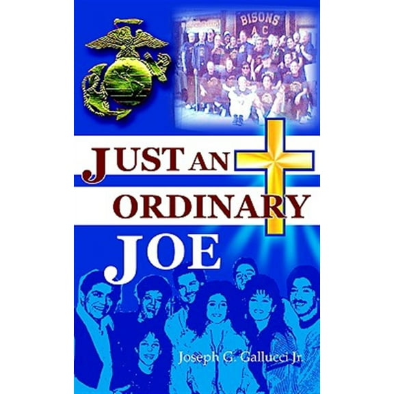Just an Ordinary Joe (Paperback) by Joseph G Gallucci