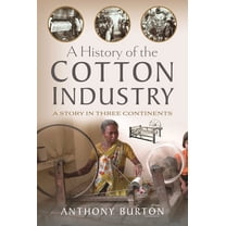 A History of the Cotton Industry (Hardcover)