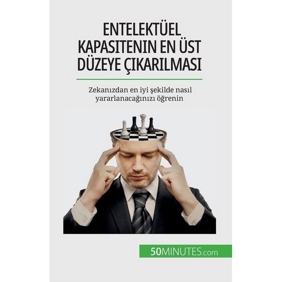 Entelektüel kapasitenin en üst düzeye çıkarılması: Zekanızdan en iyi şekild, (Paperback)