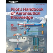 Pilot's Handbook of Aeronautical Knowledge (2023): Faa-H-8083-25c -- Federal Aviation Administration (FAA)