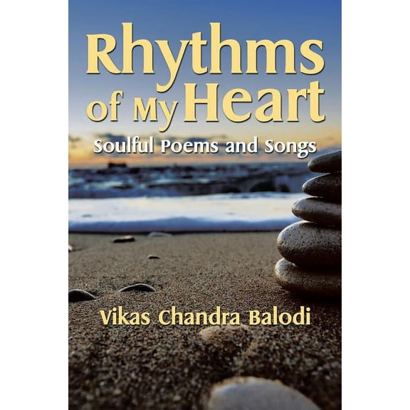 Rhythms of My Heart : Soulful Poems and Songs