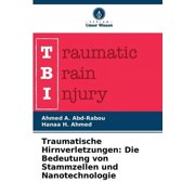 Traumatische Hirnverletzungen: Die Bedeutung von Stammzellen und Nanotechnologie (Paperback)