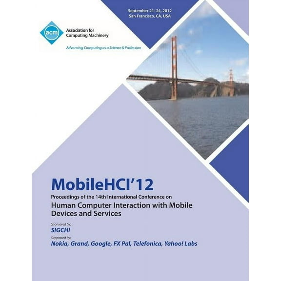 Mobilehci 12 Proceedings of the 14th International Conference on Human Computer Interaction with Mobile Devices and Services (Paperback)