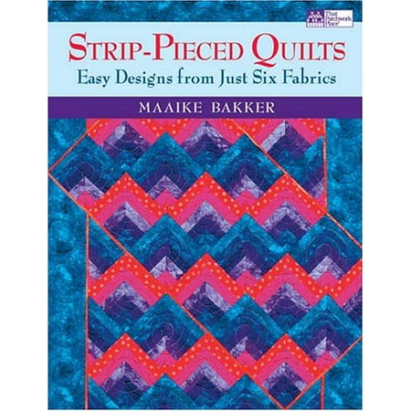 Strip-Pieced Quilts : Easy Designs from Just Six Fabrics (Paperback)