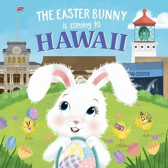 Easter Bunny Is Coming to: The Easter Bunny Is Coming to Hawaii (Hardcover)